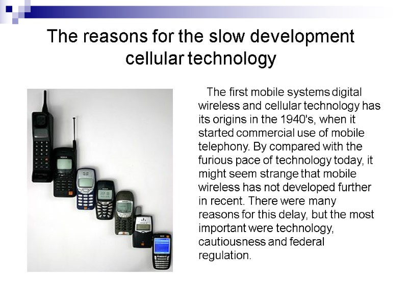 The reasons for the slow development cellular technology      The